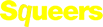 Squeers logo in yellow.